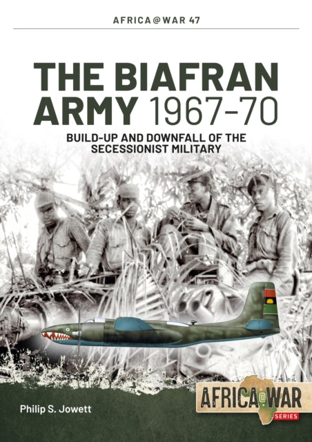 Book cover of: The Biafran Army 1967-70. By: Philip S. Jowett