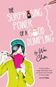 Book cover of: Surprising Power of a Good Dumpling. By: Wai Chim