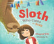 Book cover of: Sloth Who Came to Stay