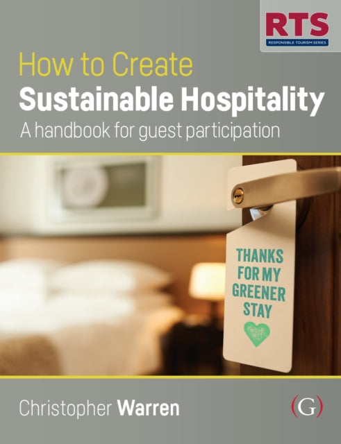 Book cover of: How to Create Sustainable Hospitality. By: Christopher Warren