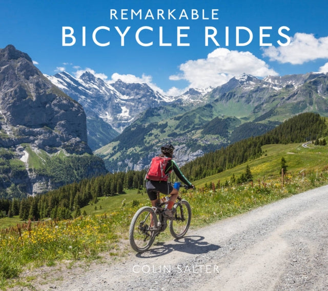 Book cover of: Remarkable Bicycle Rides. By: Colin Salter