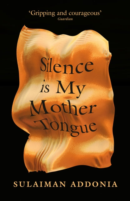 Book cover of: Silence is My Mother Tongue. By: Sulaiman S. M. Y. Addonia