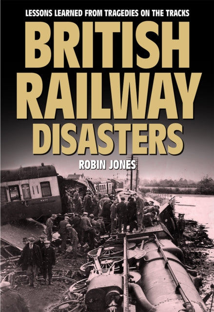 Book cover of: British Railway Disasters. By: Robin Jones