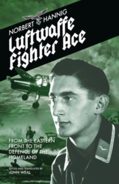Book cover of: Luftwaffe Fighter Ace. By: Norbert Hannig