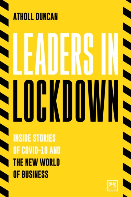 Book cover of: Leaders in Lockdown. By: Atholl Duncan