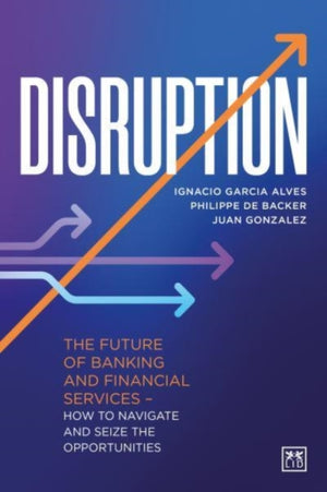 Disruption, The future of banking and financial services