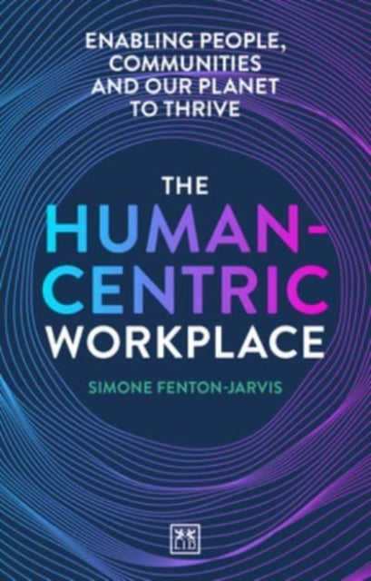 Book cover of: Human-Centric Workplace. By: Simone Fenton-Jarvis