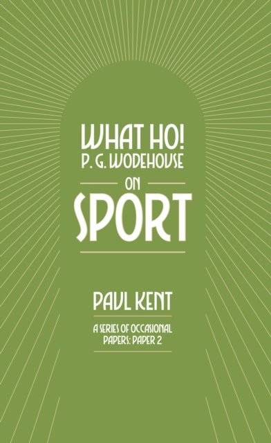 Book cover of: What Ho! P. G. Wodehouse on Sport