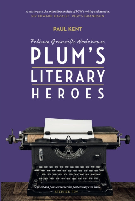 Book cover of: Pg Wodehouse: Plum's Literary Heroes. By: Paul Kent