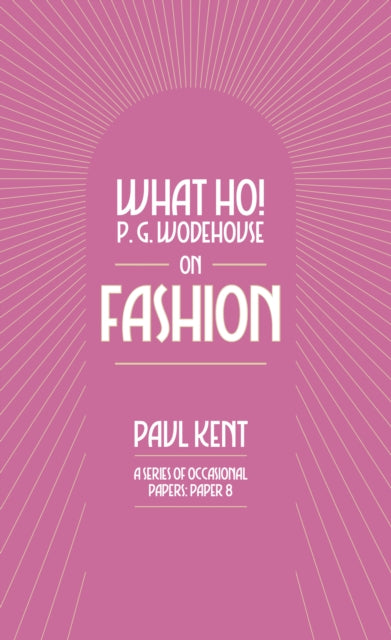 Book cover of: What Ho! P. G. Wodehouse on Fashion