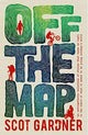 Book cover of: Off the Map. By: Scot Gardner