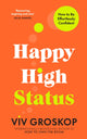 Happy High Status, How to Build an Inner Confidence That Lasts 9781911709275 Viv Groskop