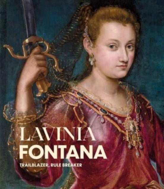 Book cover of: Lavinia Fontana. By: Babette Bohn