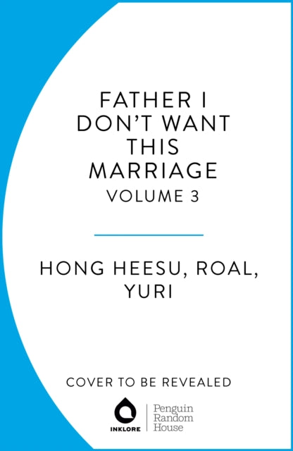 Book cover of: Father, I Don't Want This Marriage, Vol. 2. By: Hong Heesu