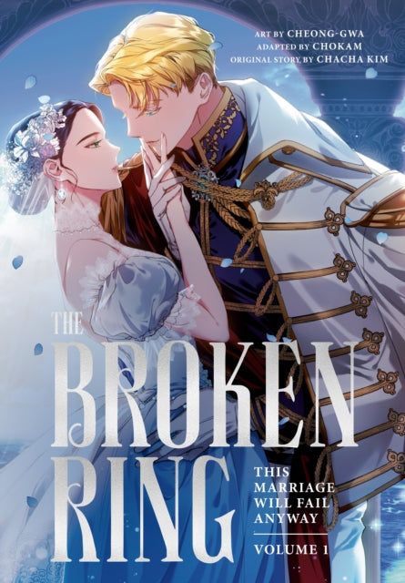 Broken Ring: This Marriage Will Fail Anyway, Volume 1 9781911720539 Chacha KIM