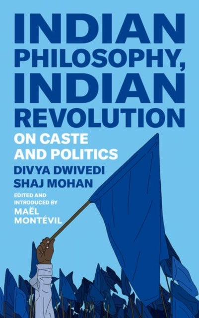 Book cover of: Indian Philosophy, Indian Revolution. By: Divya Dwivedi