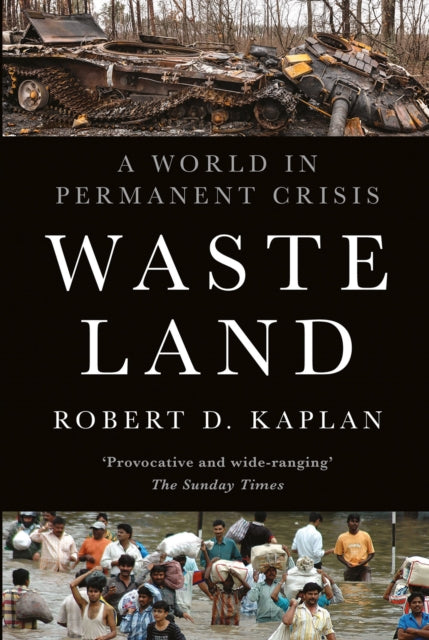 Waste Land, A World in Permanent Crisis