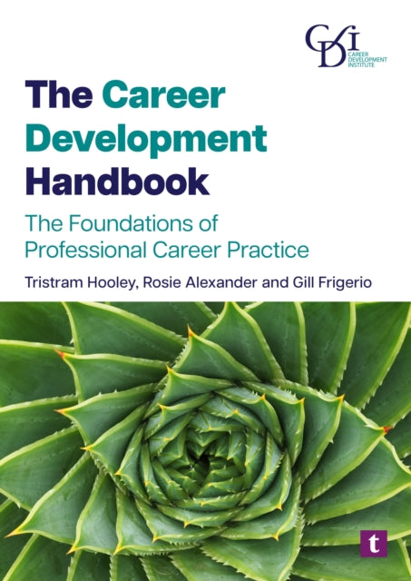 Career Development Handbook, The Foundations of Professional Career Practice 9781911724261 Tristram Hooley