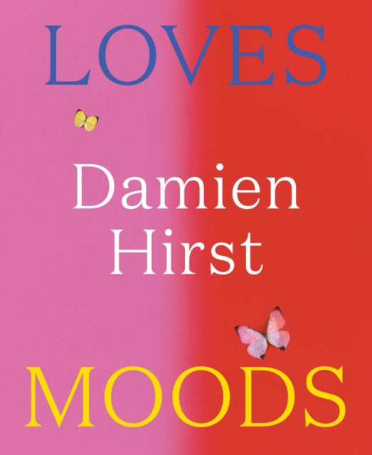 Book cover of: Damien Hirst: Loves Moods