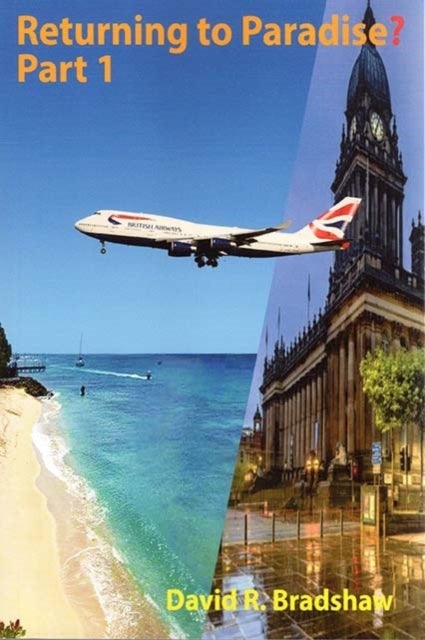 Book cover of: Returning to Paradise? Part 1 : A Memoir of an Afro-Caribbean man’s re-emigration from the UK to 1980s Barbados