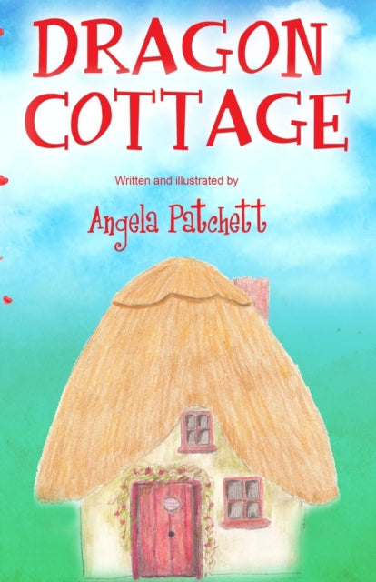 Book cover of: Dragon Cottage. By: Angela Patchett