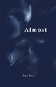 Book cover of: Almost. By: Ami Rao
