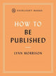 Book cover of: How to Be Published. By: Lynn Morrison