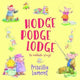 Book cover of: Hodge Podge Lodge. By: Priscilla Lamont
