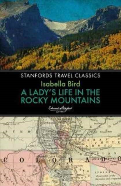 Book cover of: Lady's Life in the Rocky Mountains. By: Isabella L. Bird