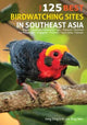 Book cover of: 125 Best Bird Watching Sites in Southeast Asia. By: Ding Li Yong