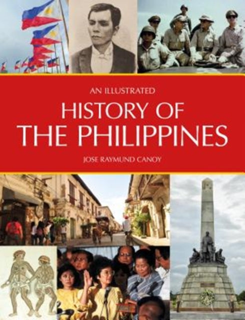 Book cover of: Illustrated History of the Philippines. By: Jose Raymund Canoy