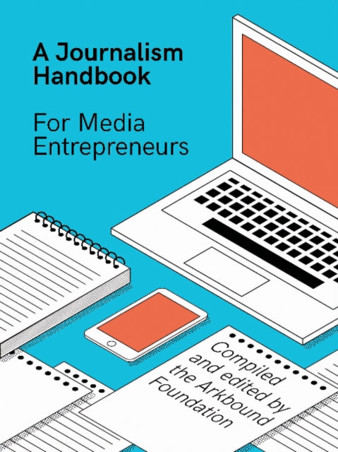 Book cover of: Journalism Handbook for Media Entrepreneurs. By: Arkbound Foundation