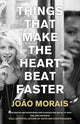 Book cover of: Things That Make the Heart Beat Faster. By: João Morais