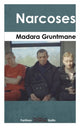 Book cover of: Narcoses. By: Madara Gruntmane