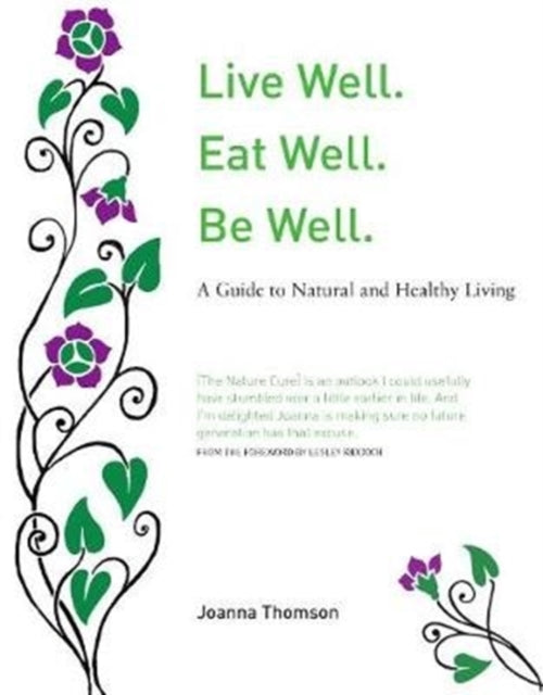 Book cover of: Live Well. Eat Well. Be Well.. By: Joanna Thomson