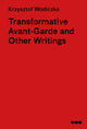 Book cover of: Transformative Avant-Garde and Other Writings. By: Krzysztof Wodiczko
