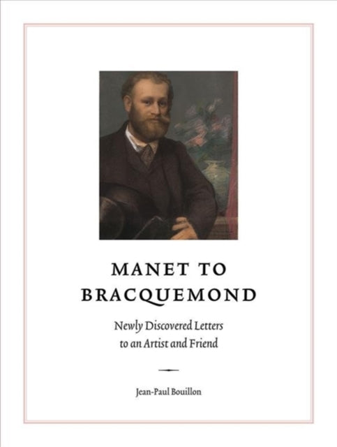 Book cover of: Manet to Bracquemond:. By: Jean-Paul Bouillon