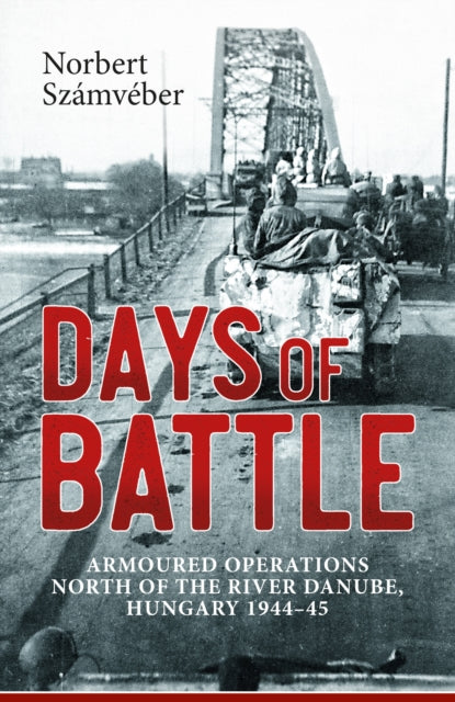 Book cover of: Days of Battle. By: Norbert Számvéber