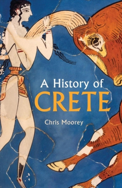 Book cover of: History of Crete. By: Chris Moorey