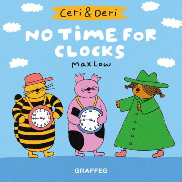 Book cover of: Ceri & Deri: No Time for Clocks. By: Max Low