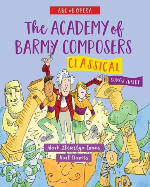 Book cover of: ABC of Opera: The Academy of Barmy Composers - Classical. By: Mark Llewelyn Evans