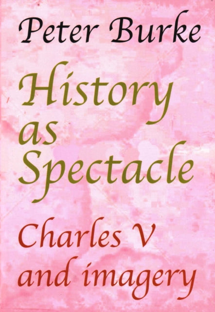 Book cover of: History as Spectacle. By: Peter Professor Burke