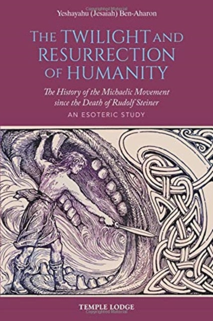 Book cover of: Twilight and Resurrection of Humanity. By: Yeshayahu BEN-AHARON
