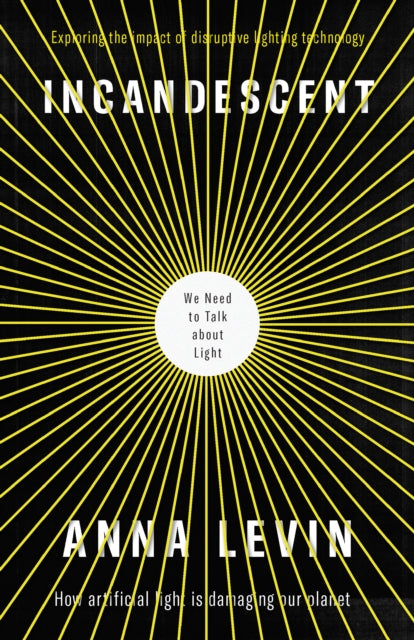 Book cover of: Incandescent. By: Anna Levin