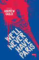 Book cover of: We'll Never Have Paris. By: Andrew Gallix