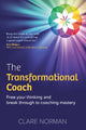 Transformational Coach, Free Your Thinking and Break Through to Coaching Mastery 9781912300822 Clare Norman