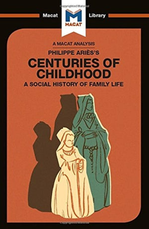Analysis of Philippe Aries's Centuries of Childhood