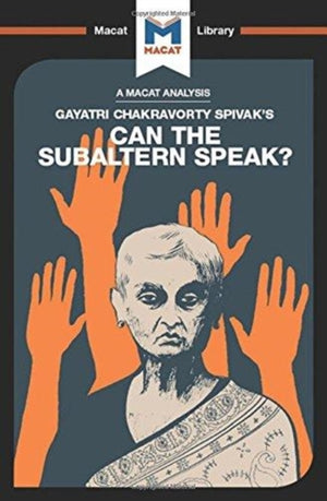 An Analysis of Gayatri Chakravorty Spivak's Can the Subaltern Speak?