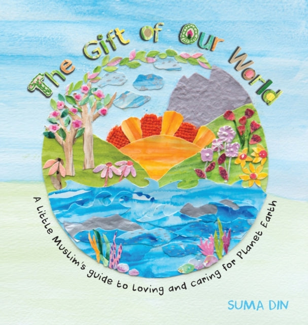 Book cover of: Gift of Our World. By: Suma Din