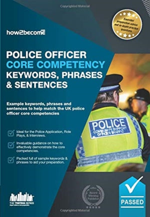 Police Officer Core Competency Keywords, Phrases & Sentences, Example keywords, phrases and sentences to help match the UK police officer core competencies
